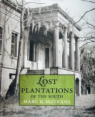 Plantations perdues du Sud - Lost Plantations of the South