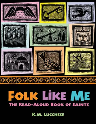 Folk Like Me : Le livre des saints à lire à haute voix - Folk Like Me: The Read Aloud Book of Saints