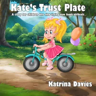 L'assiette de Kate : Une histoire pour les enfants qui ont du mal à manger varié. - Kate's Trust Plate: A story for children who find eating a varied diet difficult.