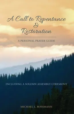 Un appel à la repentance et à la restauration : Un guide de prière personnel - A Call to Repentance & Restoration: A Personal Prayer Guide