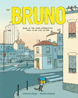 Bruno : quelques-uns des jours les plus intéressants de ma vie jusqu'à présent - Bruno: Some of the More Interesting Days in My Life So Far