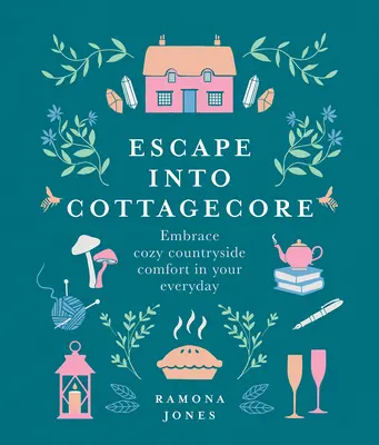 S'évader à Cottagecore : Le confort de la campagne au quotidien - Escape Into Cottagecore: Embrace Cozy Countryside Comfort in Your Everyday