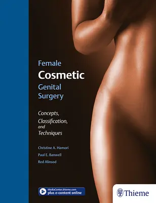 Chirurgie génitale esthétique féminine : Concepts, classification et techniques - Female Cosmetic Genital Surgery: Concepts, Classification and Techniques