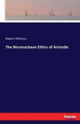 L'éthique à Nicomaque d'Aristote - The Nicomachean Ethics of Aristotle