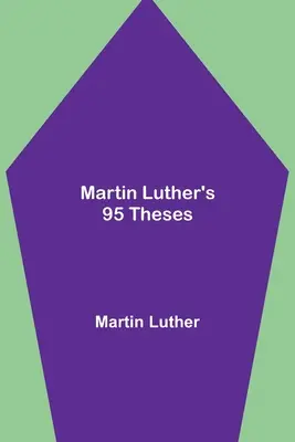 Les 95 thèses de Martin Luther - Martin Luther's 95 Theses