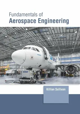 Principes fondamentaux de l'ingénierie aérospatiale - Fundamentals of Aerospace Engineering