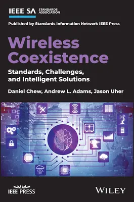 Coexistence sans fil : Normes, défis et solutions intelligentes - Wireless Coexistence: Standards, Challenges, and Intelligent Solutions