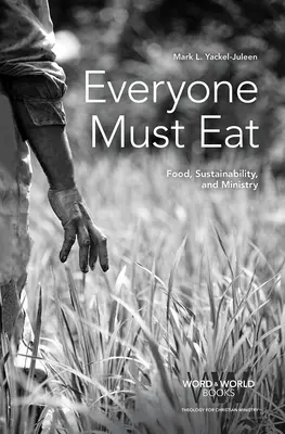 Tout le monde doit manger : Alimentation, durabilité et ministère - Everyone Must Eat: Food, Sustainability, and Ministry