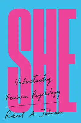 Elle : comprendre la psychologie féminine - She: Understanding Feminine Psychology