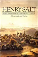 Henry Salt - Artiste, voyageur, diplomate, égyptologue - Henry Salt - Artist, Traveller, Diplomat, Egyptologist