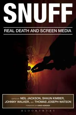 Snuff : La mort réelle et les médias d'écran - Snuff: Real Death and Screen Media