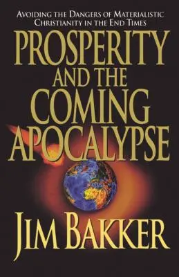 La prospérité et l'apocalypse à venir - Prosperity and the Coming Apocalyspe