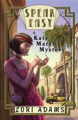 Speak Easy, un mystère de Kate March : Un mystère de Kate March - Speak Easy, a Kate March Mystery: A Kate March Mystery