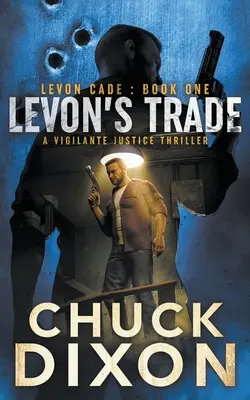 Levon's Trade : Un thriller sur la justice des justiciers - Levon's Trade: A Vigilante Justice Thriller