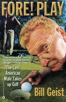 Fore ! Play : Le dernier mâle américain se met au golf - Fore! Play: The Last American Male Takes Up Golf