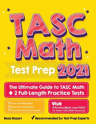 TASC Math Test Prep : The Ultimate Guide to TASC Math + 2 Full-Length Practice Tests - TASC Math Test Prep: The Ultimate Guide to TASC Math + 2 Full-Length Practice Tests