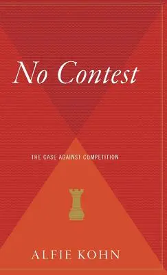 Pas de concours : Les arguments contre la concurrence - No Contest: The Case Against Competition