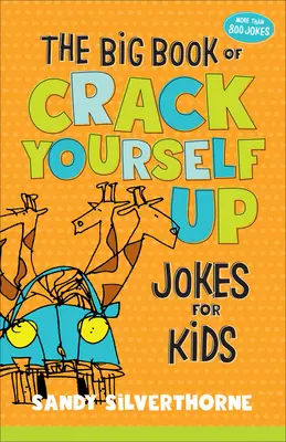 Le grand livre des blagues à faire craquer pour les enfants - The Big Book of Crack Yourself Up Jokes for Kids