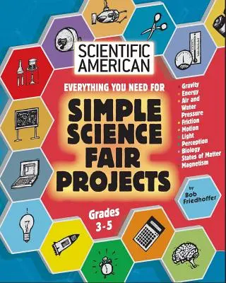 Scientific American, Simple Science Fair Projects, Grades 3-5 (en anglais) - Scientific American, Simple Science Fair Projects, Grades 3-5