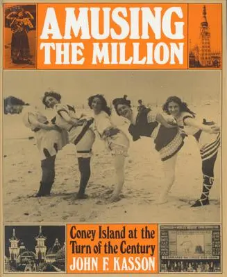 Amuser le million : Coney Island au tournant du siècle - Amusing the Million: Coney Island at the Turn of the Century