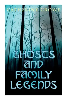 Fantômes et légendes familiales : Histoires d'horreur et récits surnaturels - Ghosts and Family Legends: Horror Stories & Supernatural Tales
