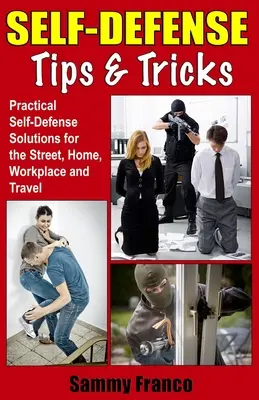 Conseils et astuces d'autodéfense - Self Defense Tips and Tricks