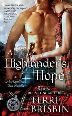 L'espoir d'un Highlander - Une nouvelle du clan MacKendimen : L'espoir d'un Highlander - Une nouvelle du clan MacKendimen : Une nouvelle du clan MacKendimen - A Highlander's Hope - A MacKendimen Clan Novella: A MacKendimen Clan Novella