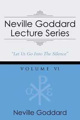 Neville Goddard Lecture Series, Volume VI : (Une sélection audio gnostique, avec accès gratuit au livre audio en streaming) - Neville Goddard Lecture Series, Volume VI: (A Gnostic Audio Selection, Includes Free Access to Streaming Audio Book)