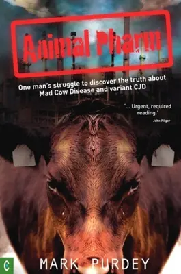 Animal Pharm : Le combat d'un homme pour découvrir la vérité sur la maladie de la vache folle et la variante de la maladie de Creutzfeldt-Jakob (MCJ) - Animal Pharm: One Man's Struggle to Discover the Truth about Mad Cow Disease and Variant Cjd