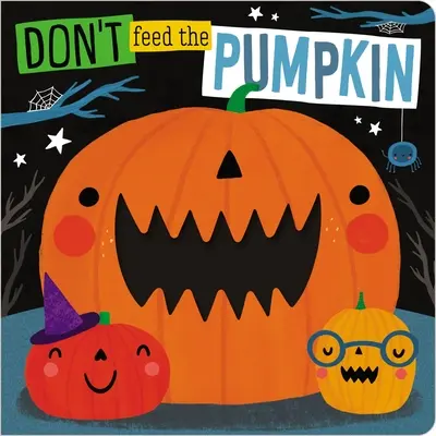 Ne nourrissez pas la citrouille - Don't Feed the Pumpkin