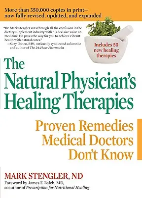 Les thérapies curatives du médecin naturel : Des remèdes éprouvés que les médecins ne connaissent pas - The Natural Physician's Healing Therapies: Proven Remedies Medical Doctors Don't Know