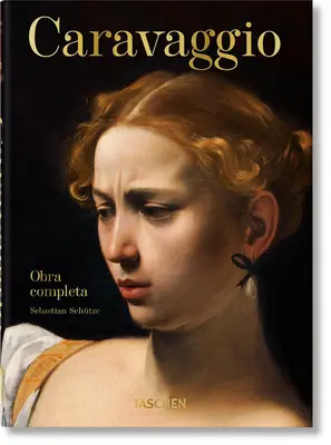 Le Caravage. Obra Completa. 40e éd. - Caravaggio. Obra Completa. 40th Ed.