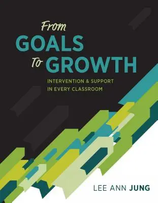 Des objectifs à la croissance : Intervention et soutien dans chaque classe - From Goals to Growth: Intervention & Support in Every Classroom