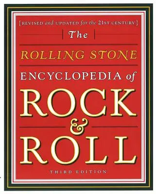 Rolling Stone Encyclopedia of Rock & Roll : Rolling Stone Encyclopedia of Rock & Roll - Rolling Stone Encyclopedia of Rock & Roll: Rolling Stone Encyclopedia of Rock & Roll