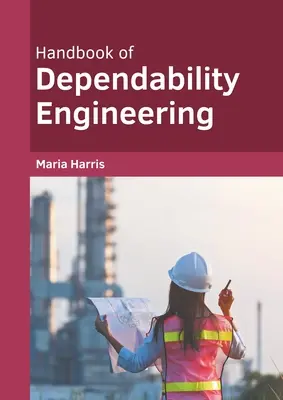 Manuel d'ingénierie de la fiabilité - Handbook of Dependability Engineering