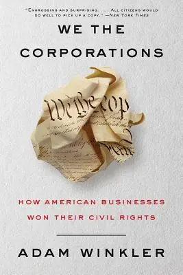 Nous, les entreprises : Comment les entreprises américaines ont gagné leurs droits civiques - We the Corporations: How American Businesses Won Their Civil Rights