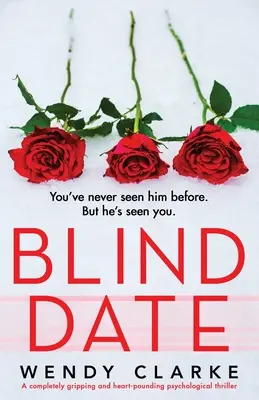 Blind Date : Un thriller psychologique complètement captivant et qui fait chavirer le cœur. - Blind Date: A completely gripping and heart-pounding psychological thriller