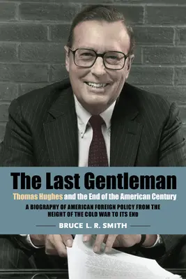 Le dernier gentleman : Thomas Hughes et la fin du siècle américain - The Last Gentleman: Thomas Hughes and the End of the American Century