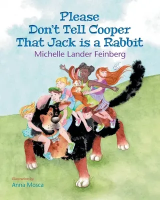 Please Don't Tell Cooper That Jack is a Rabbit (Ne dites pas à Cooper que Jack est un lapin), Livre 2 de la série Cooper le chien (Mom's Choice Award Recipient-Gold) - Please Don't Tell Cooper That Jack is a Rabbit, Book 2 of the Cooper the Dog series (Mom's Choice Award Recipient-Gold)