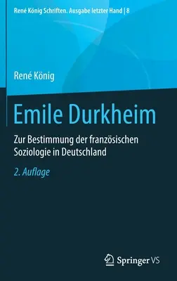 Emile Durkheim : Pour la détermination de la sociologie française en Allemagne - Emile Durkheim: Zur Bestimmung Der Franzsischen Soziologie in Deutschland