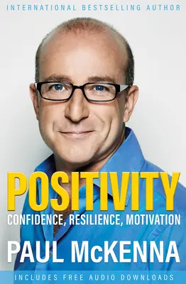 Positivité : Optimisme, résilience, confiance et motivation - Positivity: Optimism, Resilience, Confidence and Motivation