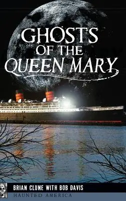 Les fantômes du Queen Mary - Ghosts of the Queen Mary