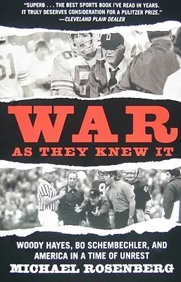 La guerre telle qu'ils la connaissaient : Woody Hayes, Bo Schembechler et l'Amérique à l'époque des troubles - War As They Knew It: Woody Hayes, Bo Schembechler, and America in a Time of Unrest
