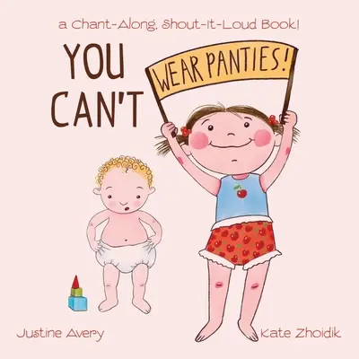 La culotte, ça ne se porte pas ! un livre qui se chante et qui se dit ! - You Can't Wear Panties!: a Chant-Along, Shout-It-Loud Book!