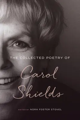 Le recueil de poésie de Carol Shields - The Collected Poetry of Carol Shields