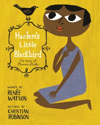 Le petit merle de Harlem : L'histoire de Florence Mills - Harlem's Little Blackbird: The Story of Florence Mills