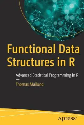 Structures de données fonctionnelles en R : Programmation statistique avancée en R - Functional Data Structures in R: Advanced Statistical Programming in R