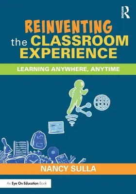 Réinventer l'expérience de la salle de classe : Apprendre n'importe où, n'importe quand - Reinventing the Classroom Experience: Learning Anywhere, Anytime