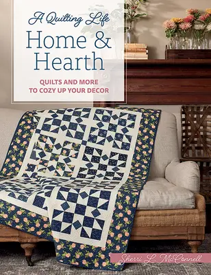 Home & Hearth : Des quilts et bien d'autres choses pour embellir votre décor - Home & Hearth: Quilts and More to Cozy Up Your Decor