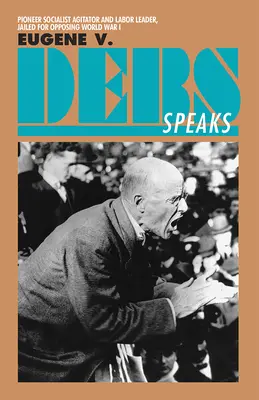 Eugene V. Debs parle - Eugene V. Debs Speaks